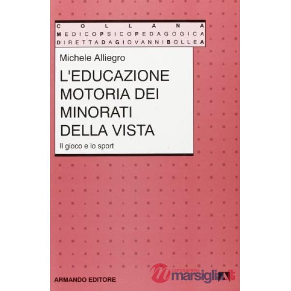 Educazione motoria dei minorati della vista. Il gioco e lo sport (L')