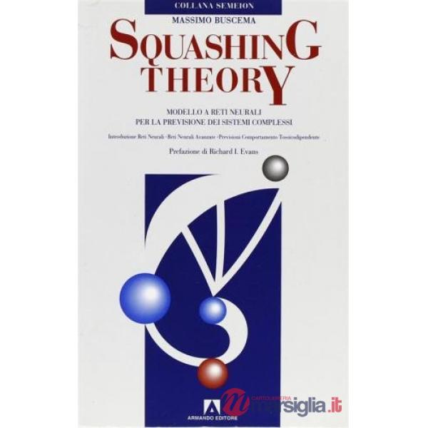 Squashing theory. Modelli a reti neurali per la previsione dei sistemi complessi