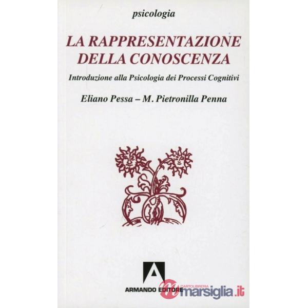 Rappresentazione della conoscenza. Introduzione alla psicologia dei processi cognitivi (La)