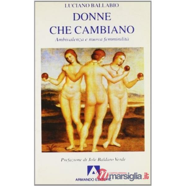 Donne che cambiano. Ambivalenza e nuova femminilità