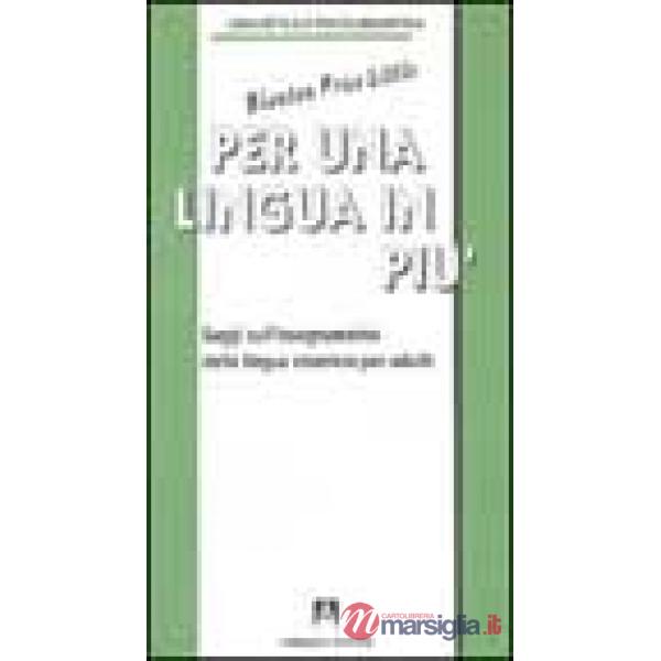 Per una lingua in più. Saggi sull'insegnamento della lingua straniera per adulti