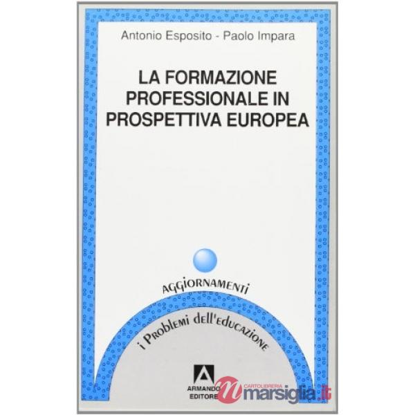 Formazione professionale in prospettiva europea (La)