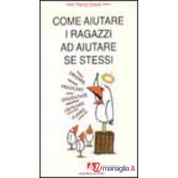 Come aiutare i ragazzi ad aiutare se stessi