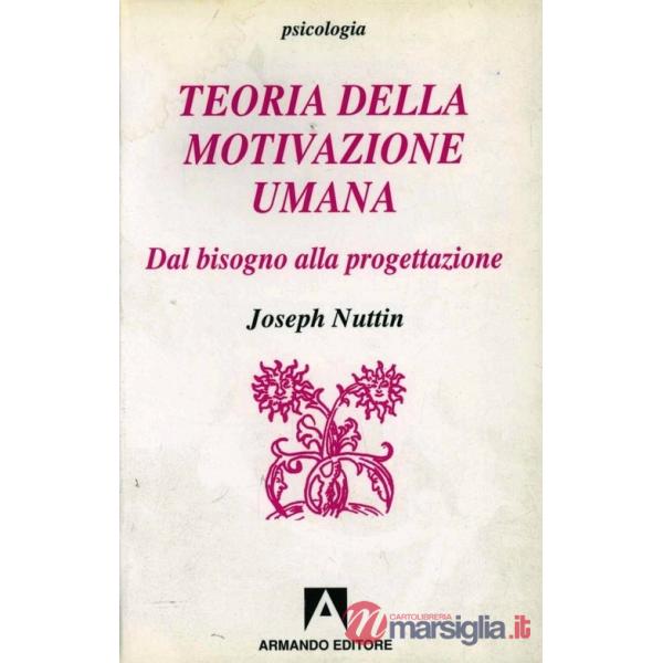 Teoria della motivazione umana. Dal bisogno alla progettazione