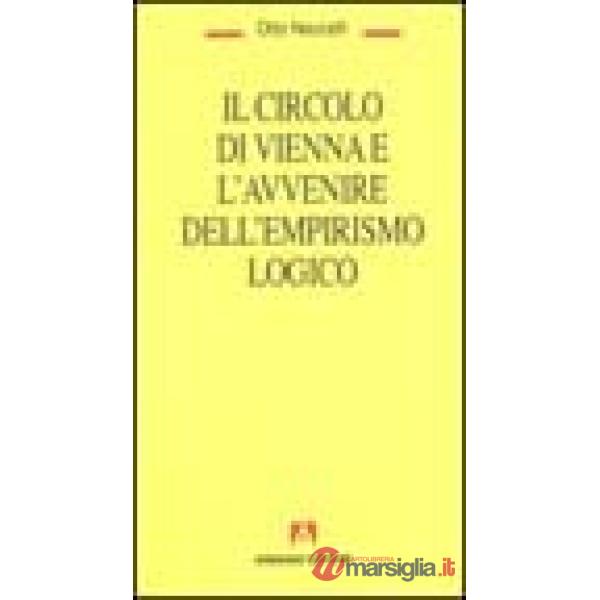 Circolo di Vienna e l'avvenire dell'empirismo logico (Il)
