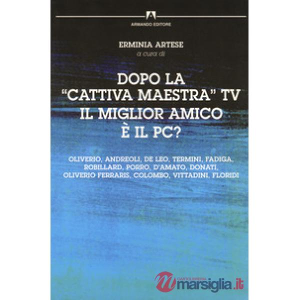 Dopo la «cattiva» maestra Tv il miglior amico è il PC?