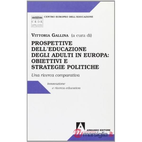 Prospettive dell'educazione degli adulti in Europa: obiettivi e strategie politiche. Una ricerca comparata
