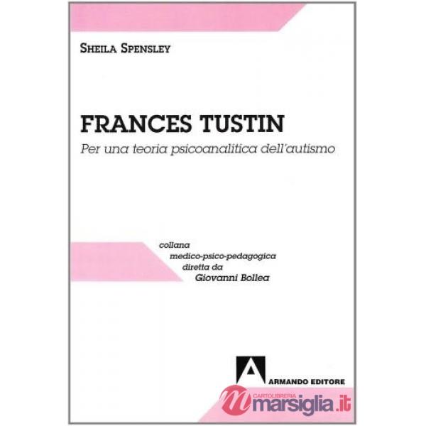 Frances Tustin. Per una teoria psicoanalitica dell'autismo