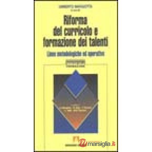 Riforma del curricolo e formazione dei talenti. Linee metodologiche ed operative