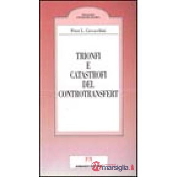 Trionfi e catastrofi del controtransfert
