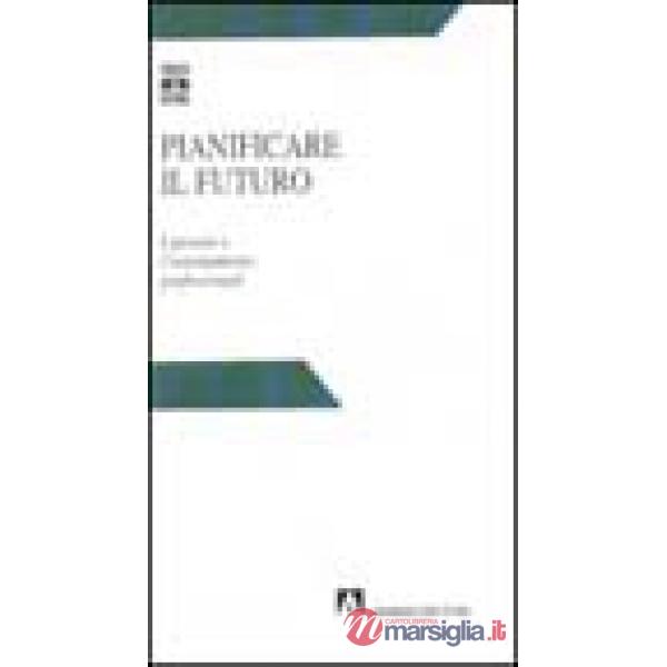 Pianificare il futuro. I giovani e l'orientamento professionale