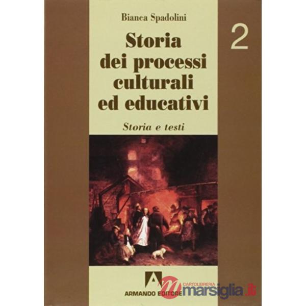 Storia dei processi culturali ed educativi. Per i Licei e gli Ist. Magistrali. Vol. 2