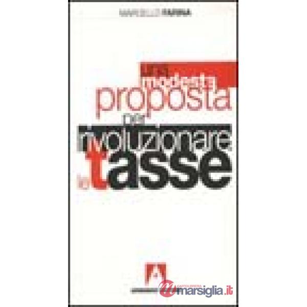 Modesta proposta per rivoluzionare le tasse (Una)