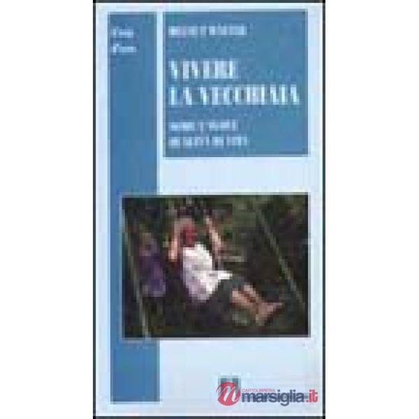 Vivere la vecchiaia. Sfide e nuove qualità di vita