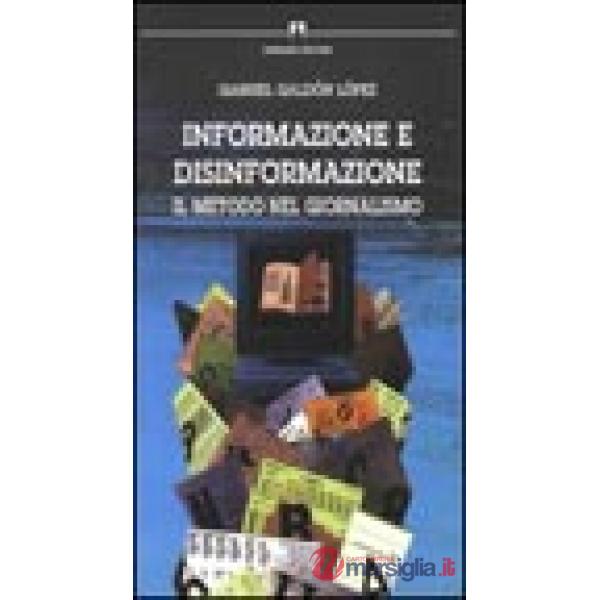 Informazione e disinformazione. Il metodo nel giornalismo