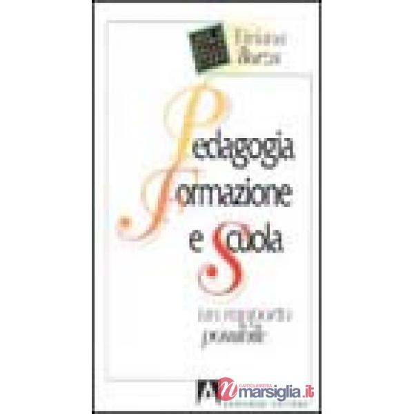Pedagogia, formazione e scuola. Un rapporto possibile