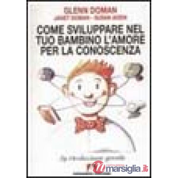 Come sviluppare nel tuo bambino l'amore per la conoscenza