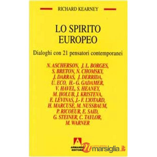 Spirito europeo. Dialoghi con 21 pensatori contemporanei (Lo)