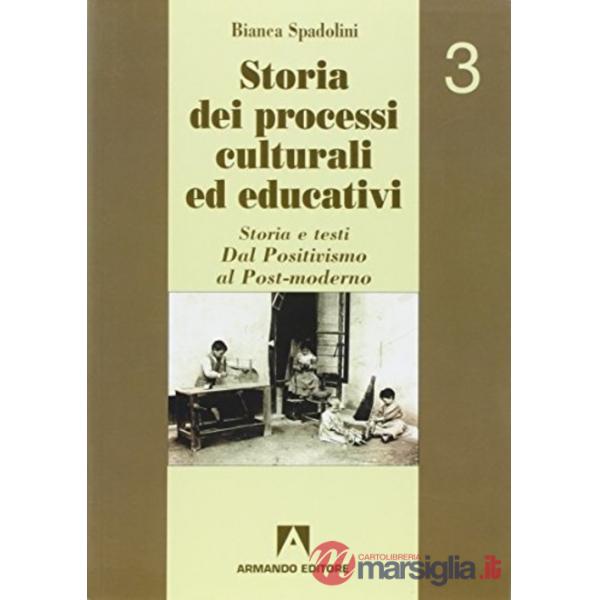 Storia dei processi culturali ed educativi. Per i Licei e gli Ist. Magistrali. Vol. 3