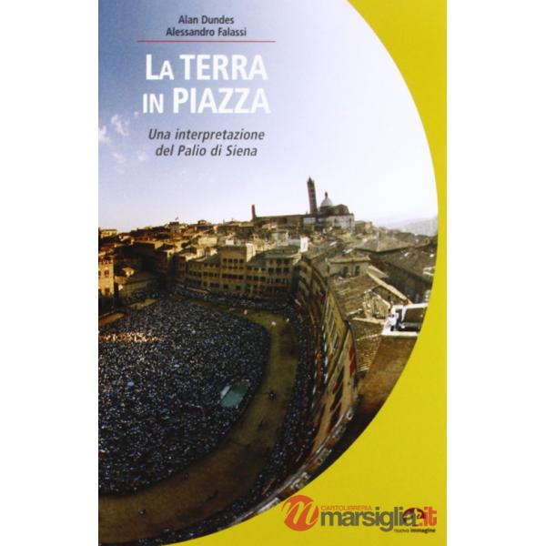 Terra in piazza. Antropologia del Palio (La)