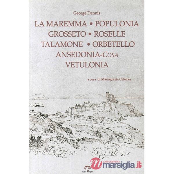 Grosseto, Roselle, Populonia, Vetulonia, Orbetello, Ansedonia