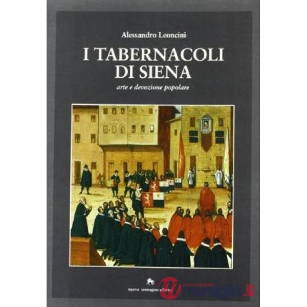 Tabernacoli di Siena. Arte e devozione popolare (I)