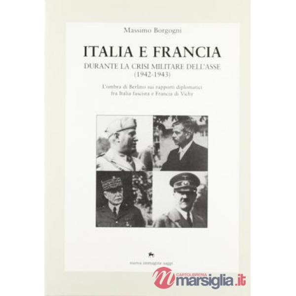 Italia e Francia durante la crisi militare dell'Asse (1942-1943). L'ombra di Berlino sui rapporti diplomatici fra Italia fascist