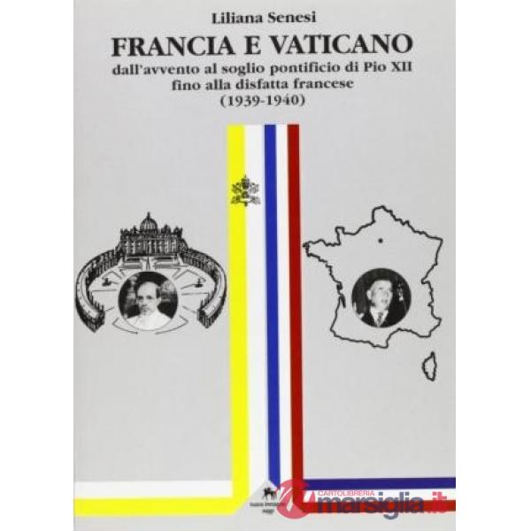 Francia e Vaticano dall'avvento al soglio pontificio di Pio XII fino alla disfatta francese (1939-1940)