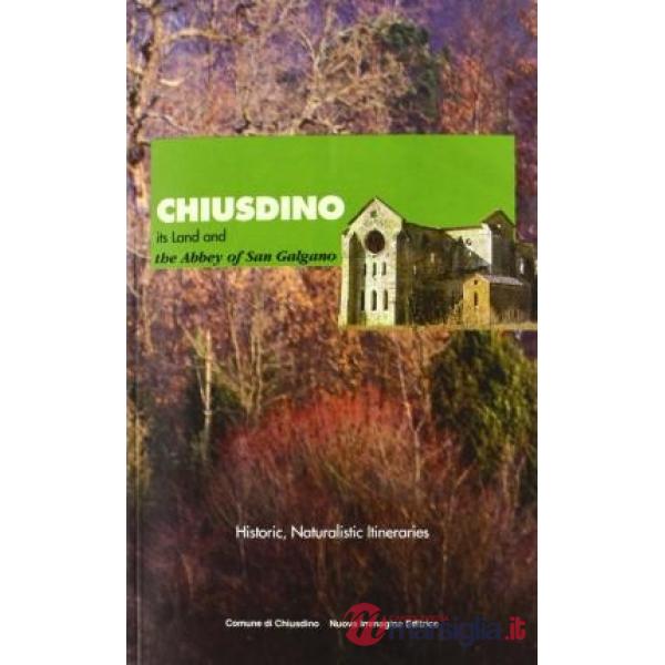 Chiusdino. Its land and the Abbey of San Galgano