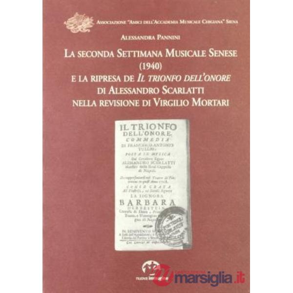 Seconda Settimana musicale senese (1940) e la ripresa de «Il trionfo dell'onore» di Alessandro Scarlatti (La)