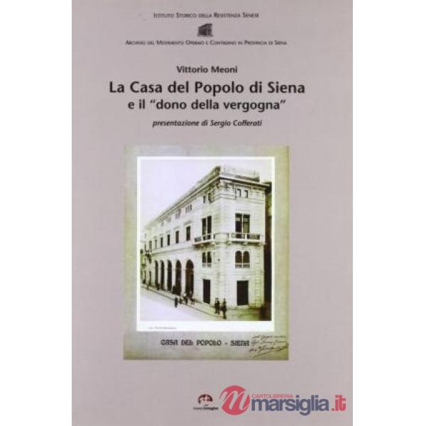 Casa del popolo di Siena e il «dono della vergogna» (La)