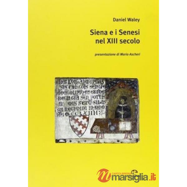 Siena e i senesi nel XIII secolo