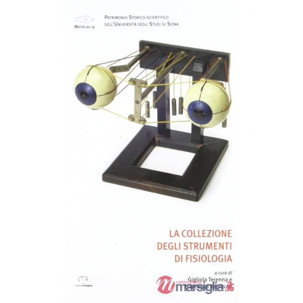 Collezione degli strumenti di fisiologia. Ediz. illustrata (La)