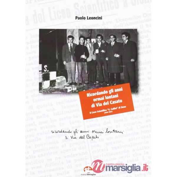 Ricordando gli anni ormai lontani di via del Casato. Il liceo scientifico «G. Galilei» di Siena (1940-1967)