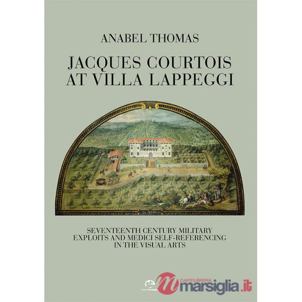 Jacques Courtois at Villa Lappeggi. Seventeenth century military exploits and Medici self-referencing in the visual arts
