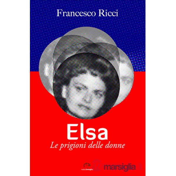 Elsa. Le prigioni delle donne