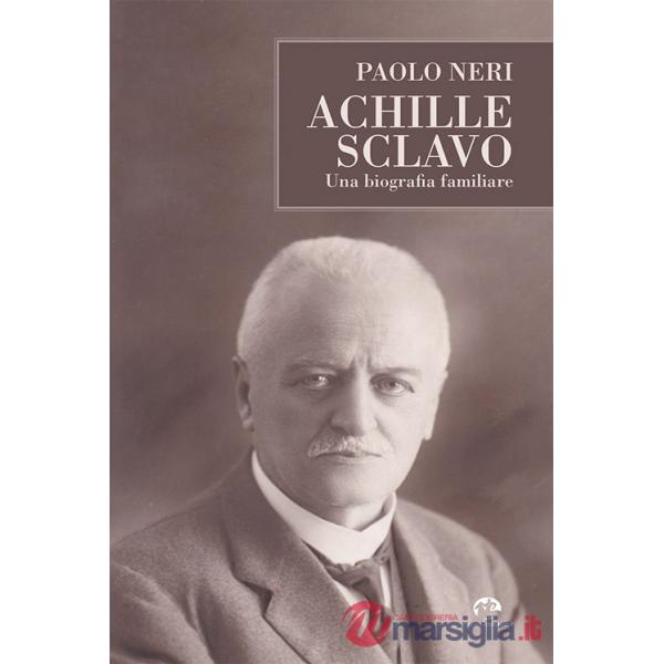 Achille Sclavo. Una biografia familiare