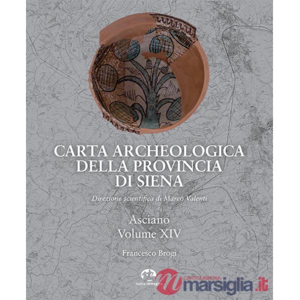 Carta archeologica della provincia di Siena. Vol. 14: Asciano