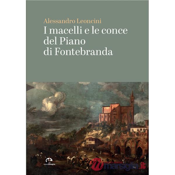 Macelli e le conce del Piano di Fontebranda (I)