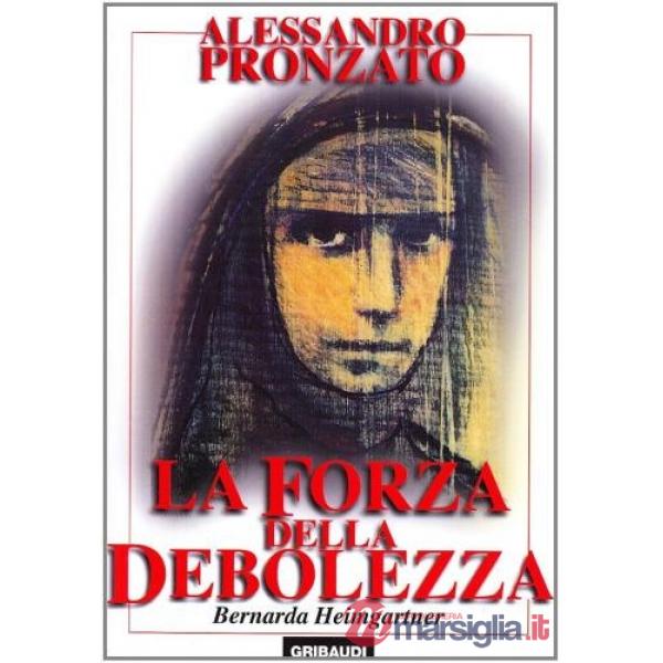La forza della debolezza. Bernarda Heimgartner