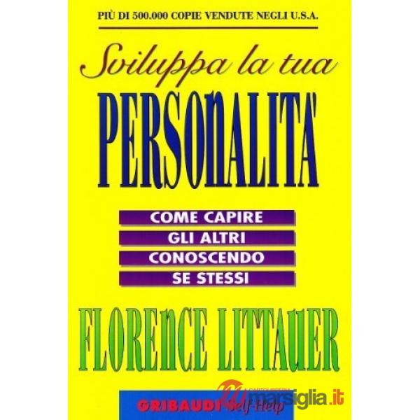 Sviluppa la tua personalità. Come capire gli altri conoscendo se stessi