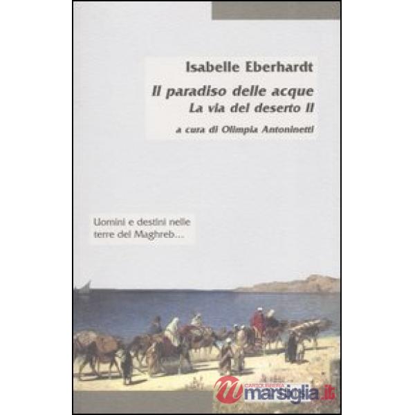Via del deserto (La). Vol. 2: Il paradiso delle acque.