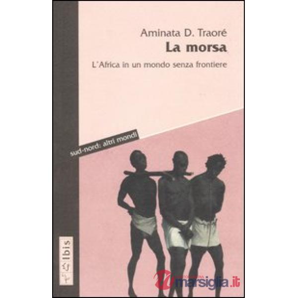 Morsa. L'Africa in un mondo senza frontiere (La)