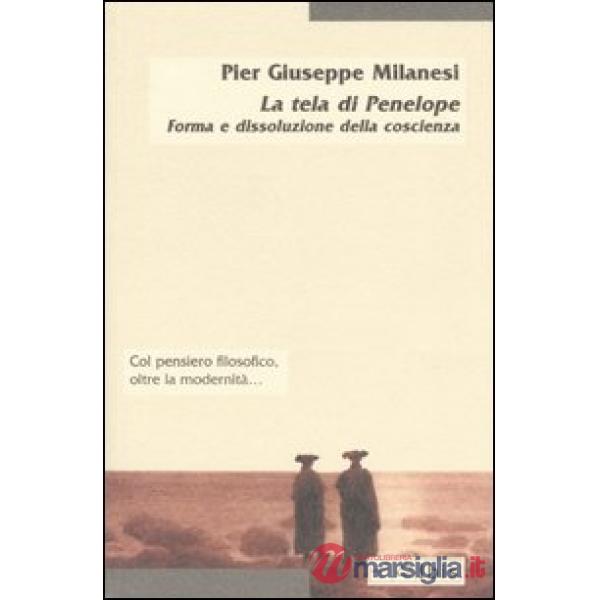 Tela di Penelope. Forma e dissoluzione della coscienza (La)