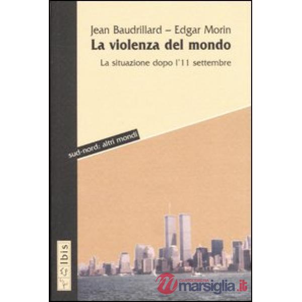 Violenza del mondo. La situazione dopo l'11 settembre (La)