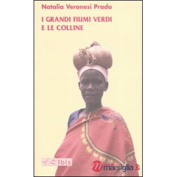 Grandi fiumi verdi e le colline (I)