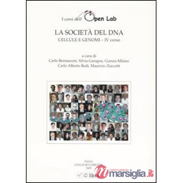 Società del DNA. Cellule e genomi-IV corso (La)