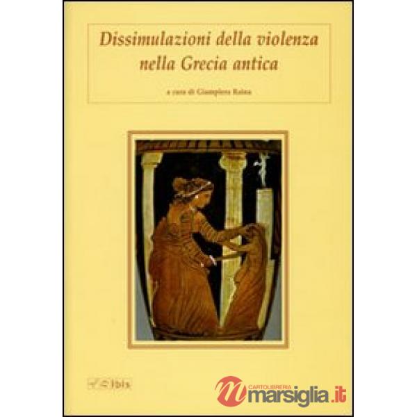 Dissimulazioni della violenza nella Grecia antica