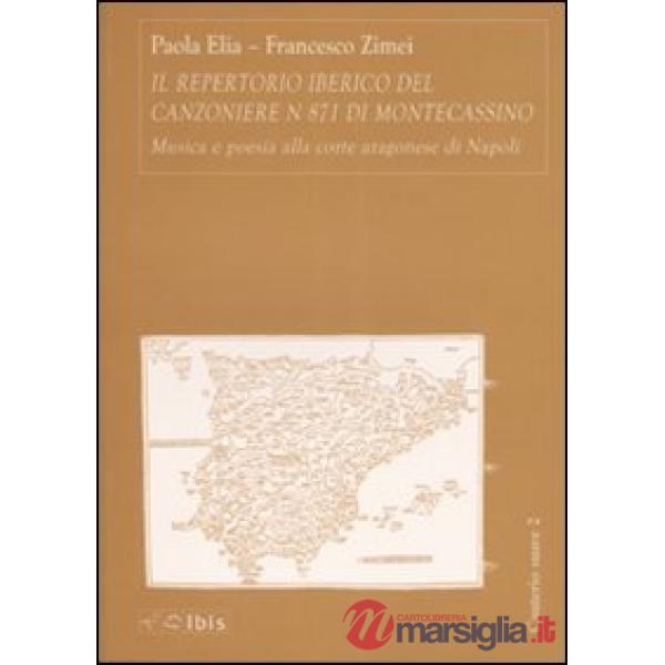Repertorio iberico del canzoniere n° 871 di Montecassino. Musica e poesia alla corte aragonese di Napoli (Il)