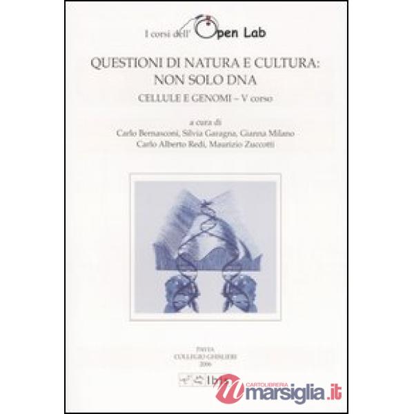 Questioni di natura e cultura: non solo DNA. Cellule e genomi - V corso
